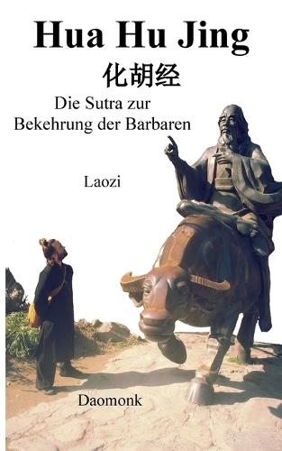 Hua Hu Jing: Die Sutra zur Bekehrung der Barbaren