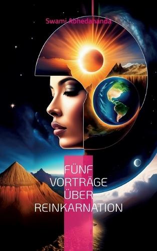 Fünf Vorträge über Reinkarnation: Vedanta-Philosophie
