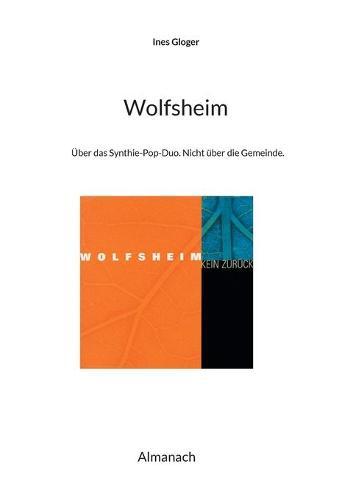 Wolfsheim: UEber das Synthie-Pop-Duo. Nicht uber die Gemeinde.