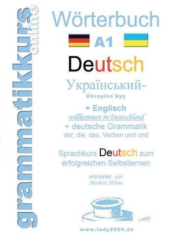 Woerterbuch Deutsch - Ukrainisch - Englisch: Lernwortschatz Deutsch - Ukrainisch - Englisch A1 + ONLINE kostenlose App +Kurs