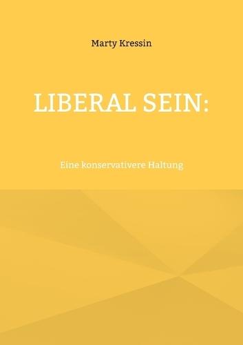 Liberal sein: Eine konservativere Haltung