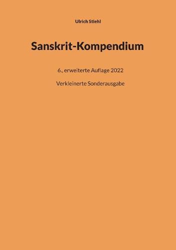 Sanskrit-Kompendium: Verkleinerte Sonderausgabe der 6., erweiterten Auflage 2022
