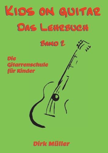 Kids on guitar Das Lehrbuch: Band 2