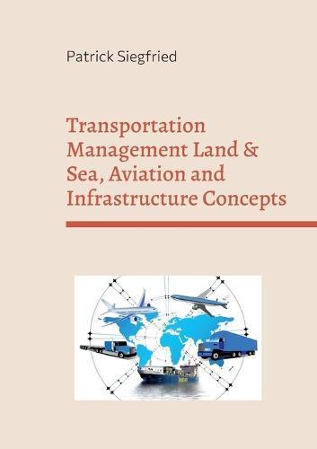 Transportation Management Land & Sea, Aviation and Infrastructure Concepts: Analyzing the influence of Covid on company processes