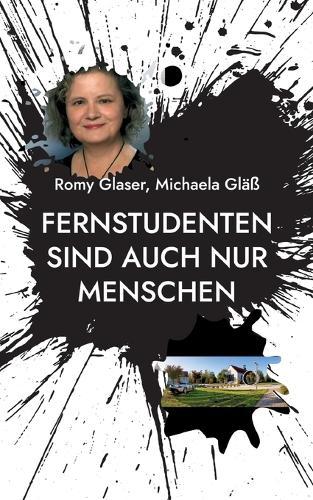 Fernstudenten sind auch nur Menschen: Erfahrungsberichte von Christina, Jens und Julia