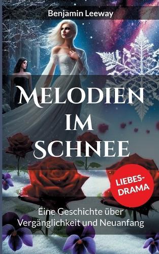 Melodien im Schnee: Eine Geschichte über Vergänglichkeit und Neuanfang