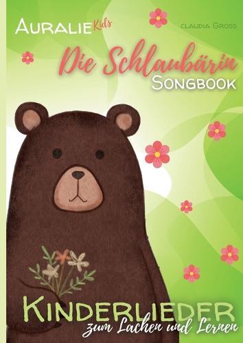 Die Schlaubärin Songbook - AURALIE Kids: Kinderlieder zum Lachen und Lernen