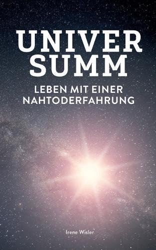Universumm: Leben mit einer Nahtoderfahrung