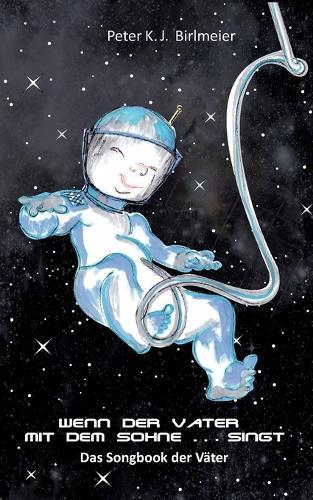 Wenn der Vater mit dem Sohne singt: Das Songbook der Väter