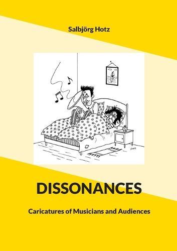 Dissonances: Caricatures of Musicians and Audiences