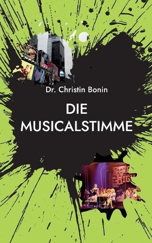 Die Musicalstimme: Die Entwicklung der klassischen Musicalstimme zur professionellen Beltstimme