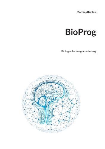 BioProg: Biologische Programmierung in der Informationsmedizin