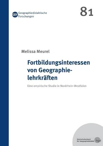 Fortbildungsinteressen von Geographielehrkräften: Eine empirische Studie in Nordrhein-Westfalen