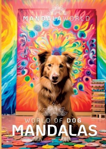Mandala World: World of Dog Mandalas