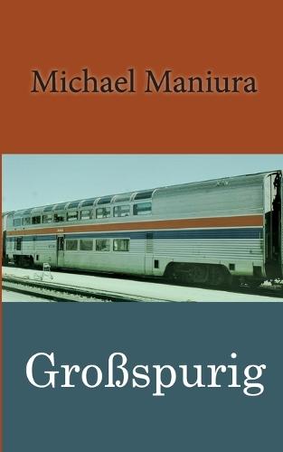 Großspurig: Bahnlinie Europa - Amerika