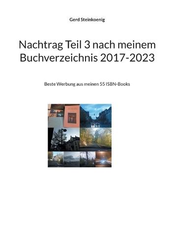 Nachtrag Teil 3 nach meinem Buchverzeichnis 2017-2023: Beste Werbung aus meinen 55 ISBN-Books