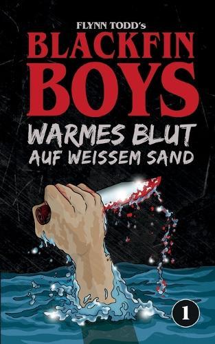 Blackfin Boys - Warmes Blut auf weißem Sand: Das 1. Abenteuer der packenden Young Adult Mystery Thriller Reihe