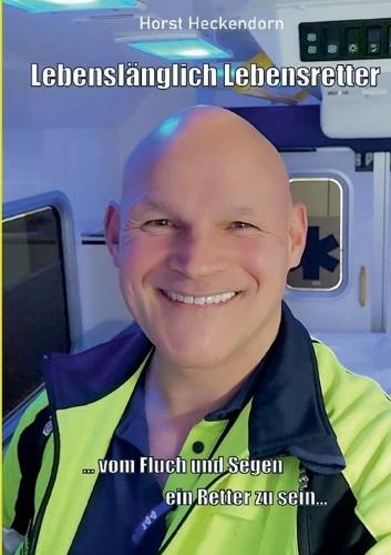 Lebenslänglich Lebensretter: Vom Fluch und Segen ein Retter zu sein