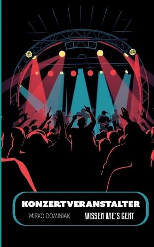 Konzertveranstalter: Wissen wie`s geht