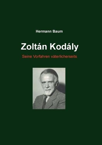 Zoltán Kodály: Seine Vorfahren väterlicherseits