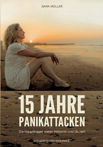 15 Jahre Panikattacken: Die Haupttrigger waren Histamin und Gluten!
