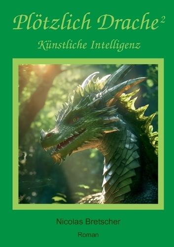 Plötzlich Drache 2: Künstliche Intelligenz