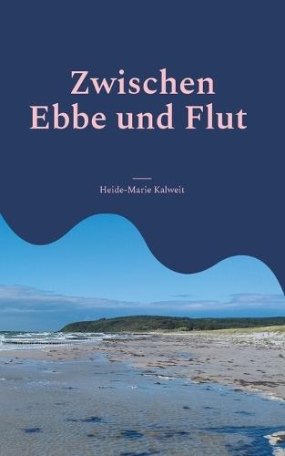 Zwischen Ebbe und Flut: Beziehungsweise Lyrik