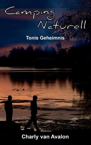 Camping Naturell: Tonis Geheimnis