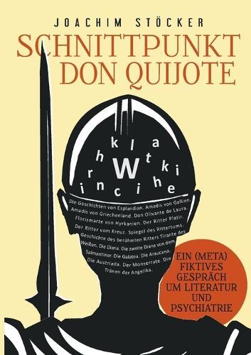 Schnittpunkt Don Quijote - Ein (meta)fiktives Gespräch um Literatur und Psychiatrie