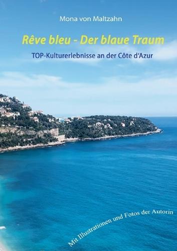 R�ve bleu - Der blaue Traum: Museumsroute an der C�te d'Azur
