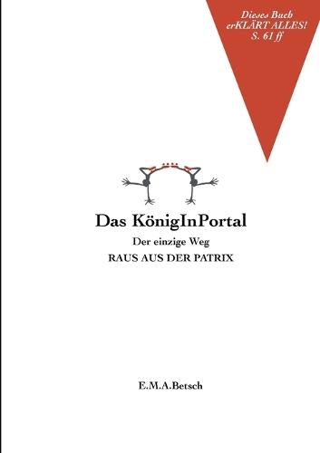 Das KönigInPortal: Der einzige Weg RAUS AUS DER PATRIX