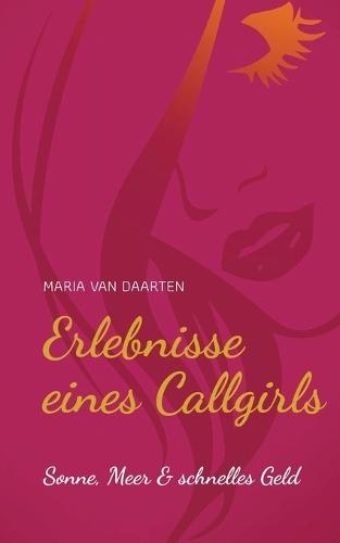 Erlebnisse eines Callgirls: Sonne, Meer & schnelles Geld