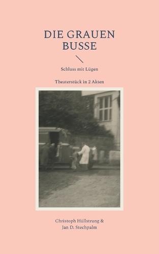 Die grauen Busse: Schluss mit Lügen