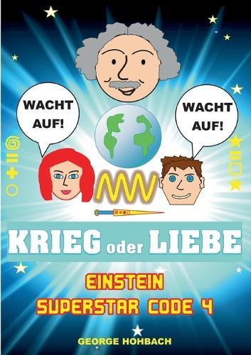 Einstein Superstar Code 4: Krieg oder Liebe