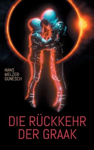 Die Rückkehr der Graak: Science-Fiction Roman