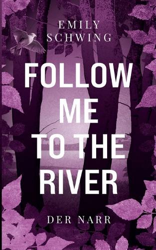 Follow me to the River: Der Narr (Der spannende Auftakt der Young-Adult Krimithriller Dilogie)