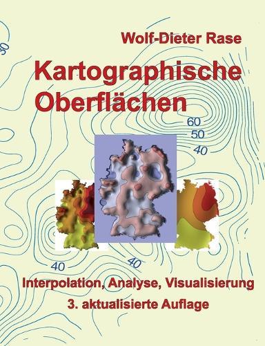 Kartographische Oberflächen: Interpolation, Analyse, Visualisierung