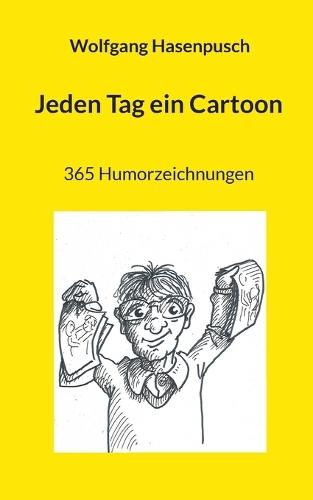 Jeden Tag ein Cartoon: 365 Humorzeichnungen