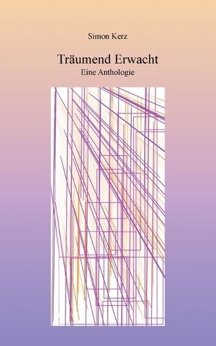 Träumend Erwacht: Eine Anthologie