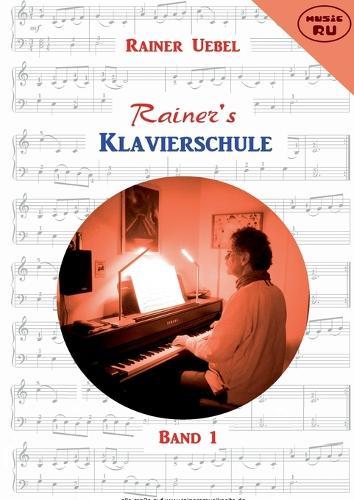 Rainers Klavierschule: Band 1