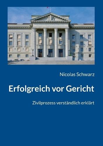 Erfolgreich vor Gericht: Zivilprozess verständlich erklärt
