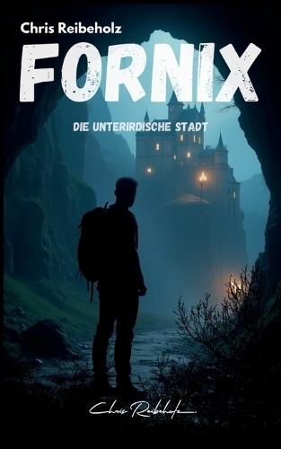 Fornix: Die unterirdische Stadt