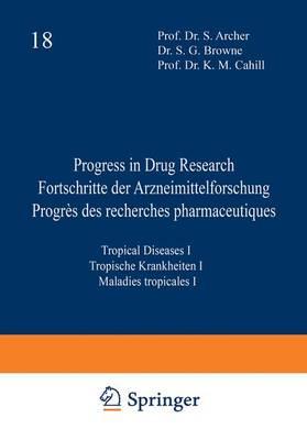 Progress in Drug Research / Fortschritte der Arzneimittelforschung / Progres des Recherches Pharmaceutiques: Tropical Diseases I / Tropische Krankheiten I / Maladies Tropicales I