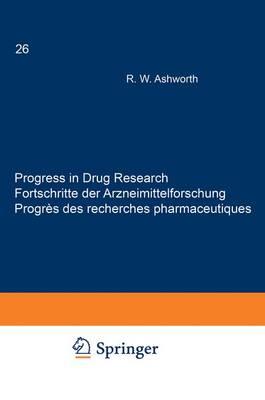 Progress in Drug Research / Fortschritte der Arzneimittelforschung / Progres des Recherches Pharmaceutiques