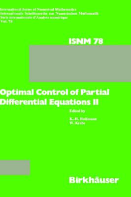 Optimal Control of Partial Differential Equations II: Theory and Applications: Conference held at the Mathematisches Forschungsinstitut, Oberwolfach, May 18–24, 1986
