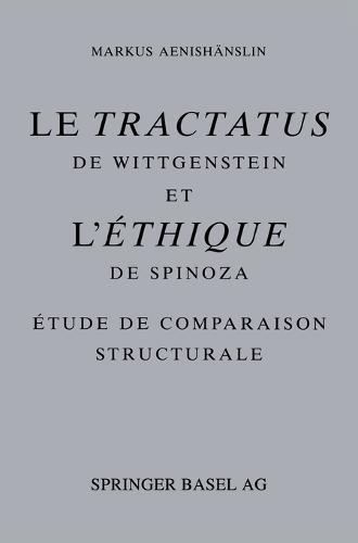 Le ""Tractatus"" De Wittgenstein Et l'""Ethique"" De Spinoza: Etude De Comparison Structurale