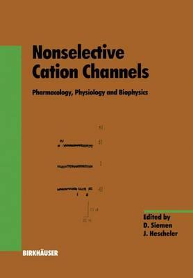Nonselective Cation Channels: Pharmacology, Physiology, and Biophyics