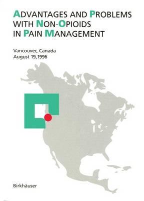Advantages and Problems with Non-Opioids in Pain Management: Vancouver, Canada, August 19, 1996