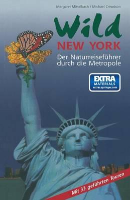 Wild New York: Der Naturreiseführer durch die Metropole