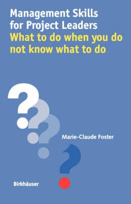 Management Skills for Project Leaders: What to do when you do not know what to do